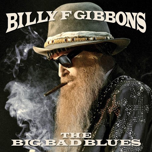 Billy F Gibbons - The Big Bad Blues (2018) & Perfectamundo (2015) & Tim Montana and The Shrednecks (2016)