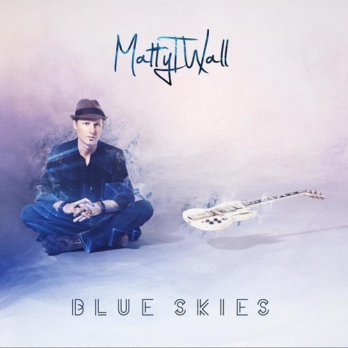 Matty T. Wall - Blue Skies 2016